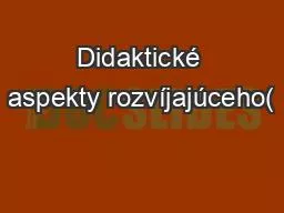 PPT-Didaktické aspekty rozvíjajúceho(