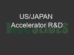 US/JAPAN Accelerator R&D