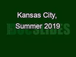 PPT-Kansas City, Summer 2019