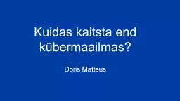 Kuidas kaitsta end  kübermaailmas