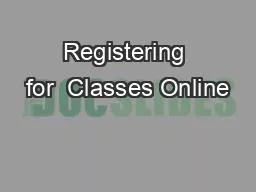 Registering for  Classes Online