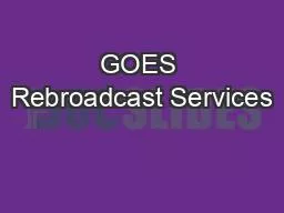 GOES Rebroadcast Services