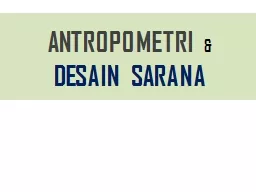 ANTROPOMETRI   & DESAIN SARANA