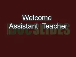 Welcome Assistant  Teacher