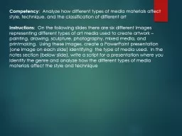 Competency :   Analyze how different types of media materials affect style, technique,