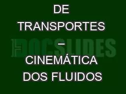 FENÔMENOS DE TRANSPORTES – CINEMÁTICA DOS FLUIDOS