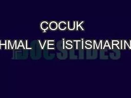 ÇOCUK  İHMAL  VE  İSTİSMARINI