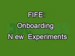 PPT-FIFE: Onboarding N ew Experiments