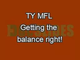 TY MFL Getting the balance right!