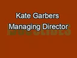 Kate Garbers Managing Director