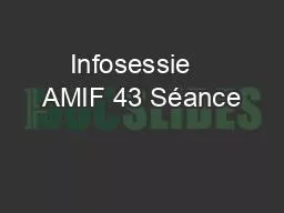 PPT-Infosessie AMIF 43 Séance