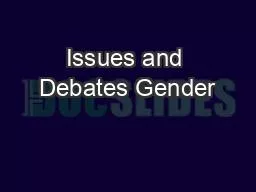 Issues and Debates Gender