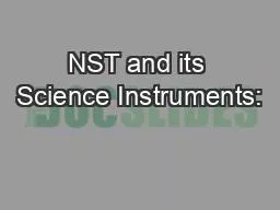 NST and its Science Instruments: