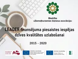 LEADER  finansējuma piesaistes iespējas dzīves kvalitātes uzlabošanai