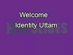 Welcome   Identity Uttam