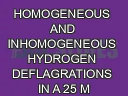 PPT-HOMOGENEOUS AND INHOMOGENEOUS HYDROGEN DEFLAGRATIONS IN A 25 M