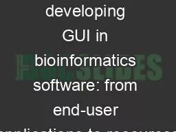Lessons learned developing GUI in bioinformatics software: from end-user applications