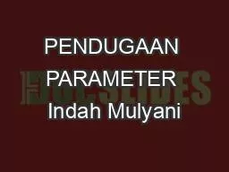 PENDUGAAN PARAMETER Indah Mulyani