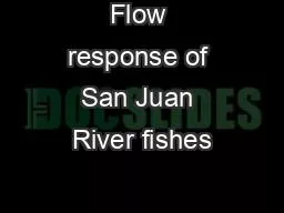 PPT-Flow response of San Juan River fishes