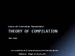 Theory of Compilation Lecture 08 – Intermediate Representation