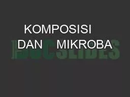 KOMPOSISI    DAN    MIKROBA