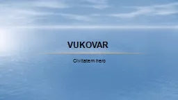 PPT-C ivitatem hero Vukovar