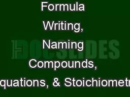Unit 2:   Formula Writing, Naming Compounds, Equations, & Stoichiometry