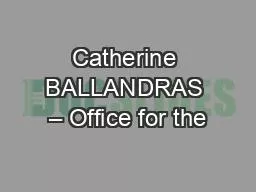 PPT-Catherine BALLANDRAS – Office for the