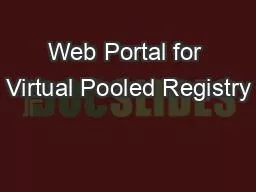 Web Portal for Virtual Pooled Registry