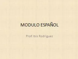 MODULO ESPAÑOL Prof. Ibis Rodríguez