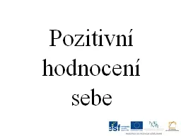 PPT-Pozitivní hodnocení sebe