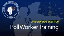 Poll Worker Training 2016 GENERAL ELECTION