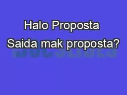 Halo Proposta Saida mak proposta?