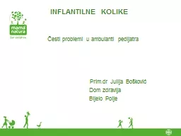 PPT-INFLANTILNE KOLIKE Č esti