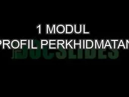 1 MODUL PROFIL PERKHIDMATAN