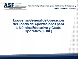 Esquema General de Operación del Fondo de Aportaciones para la Nómina Educativa y Gasto Operativo