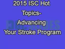 2015 ISC Hot Topics- Advancing Your Stroke Program