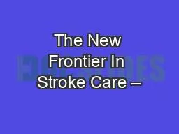 The New Frontier In Stroke Care –