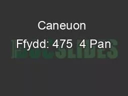 Caneuon Ffydd: 475  4 Pan