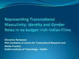 Representing Transnational Masculinity: Identity and Gender Roles in no budget Irish-Indian