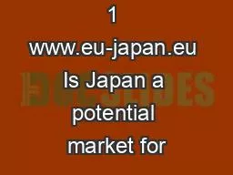 1 www.eu-japan.eu Is Japan a potential market for