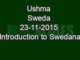 Ushma Sweda 23-11-2015 Introduction to Swedana