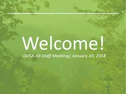 Welcome! DOSA All-Staff Meeting/ January 10, 2018