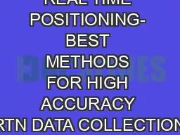 REAL TIME POSITIONING- BEST METHODS FOR HIGH ACCURACY RTN DATA COLLECTION