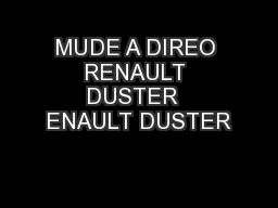 MUDE A DIREO RENAULT DUSTER  ENAULT DUSTER