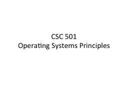 CSC 501 Operating Systems Principles