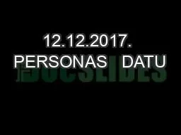 12.12.2017. PERSONAS   DATU
