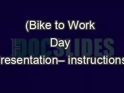 PPT-(Bike to Work Day Presentation– instructions)