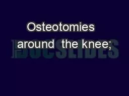 Osteotomies  around  the knee;