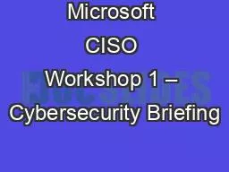 Microsoft CISO Workshop 1 – Cybersecurity Briefing